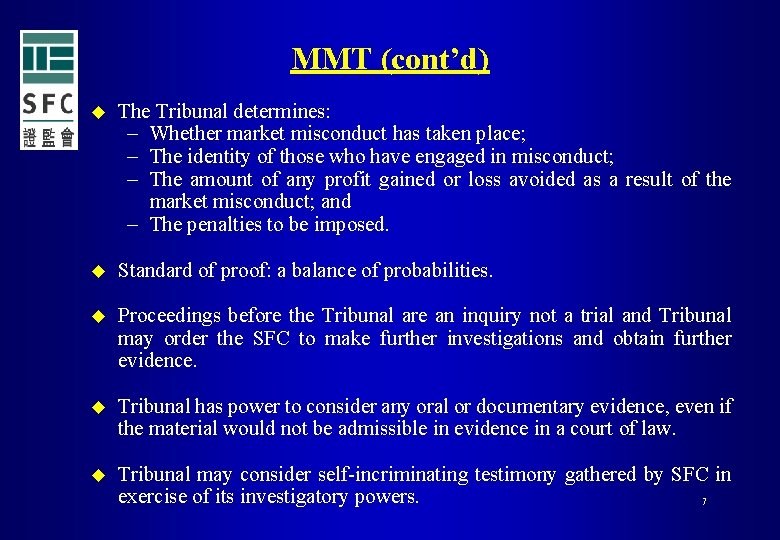 MMT (cont’d) u The Tribunal determines: – Whether market misconduct has taken place; –