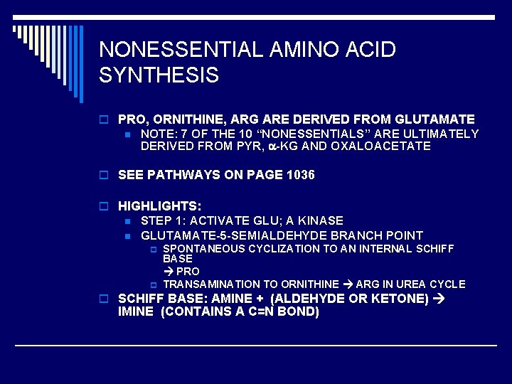 NONESSENTIAL AMINO ACID SYNTHESIS o PRO, ORNITHINE, ARG ARE DERIVED FROM GLUTAMATE n NOTE: