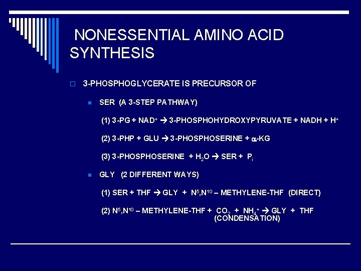 NONESSENTIAL AMINO ACID SYNTHESIS o 3 -PHOSPHOGLYCERATE IS PRECURSOR OF n SER (A 3