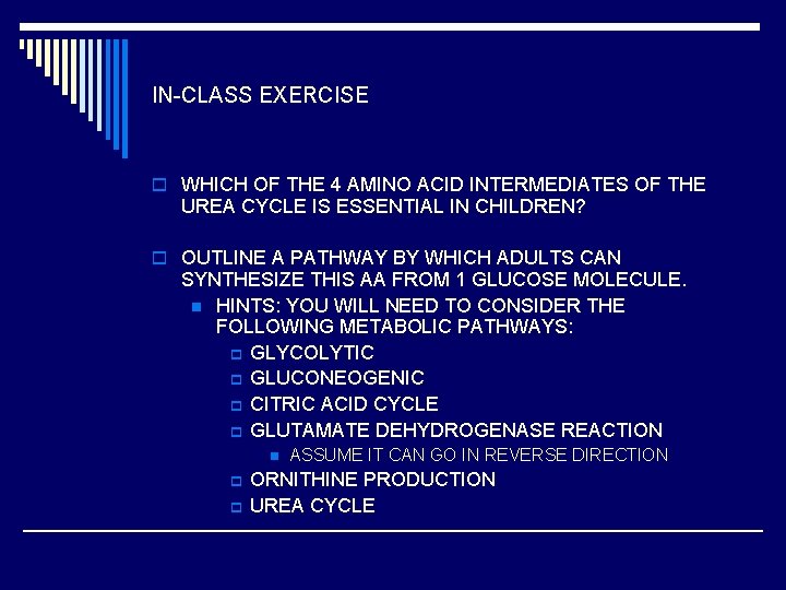 IN-CLASS EXERCISE o WHICH OF THE 4 AMINO ACID INTERMEDIATES OF THE UREA CYCLE