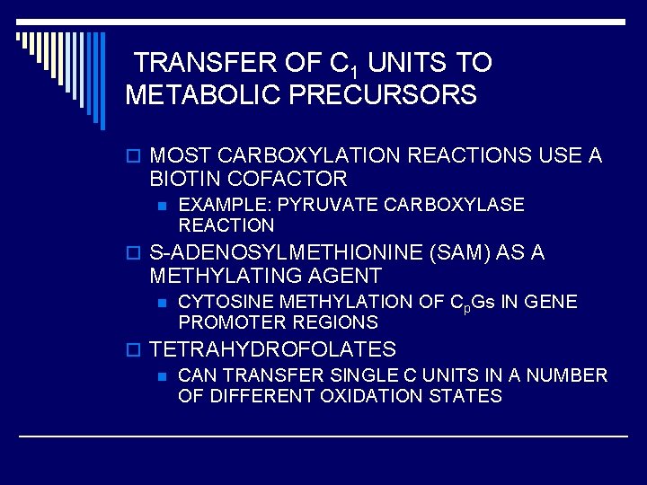 TRANSFER OF C 1 UNITS TO METABOLIC PRECURSORS o MOST CARBOXYLATION REACTIONS USE A