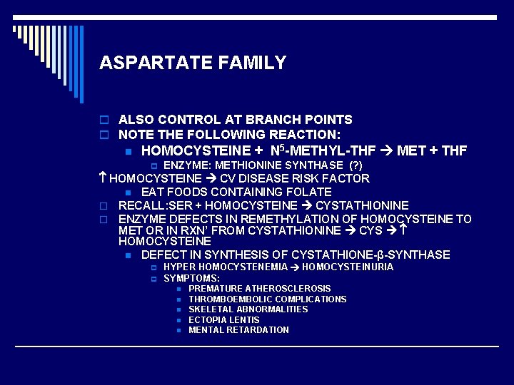 ASPARTATE FAMILY o ALSO CONTROL AT BRANCH POINTS o NOTE THE FOLLOWING REACTION: n