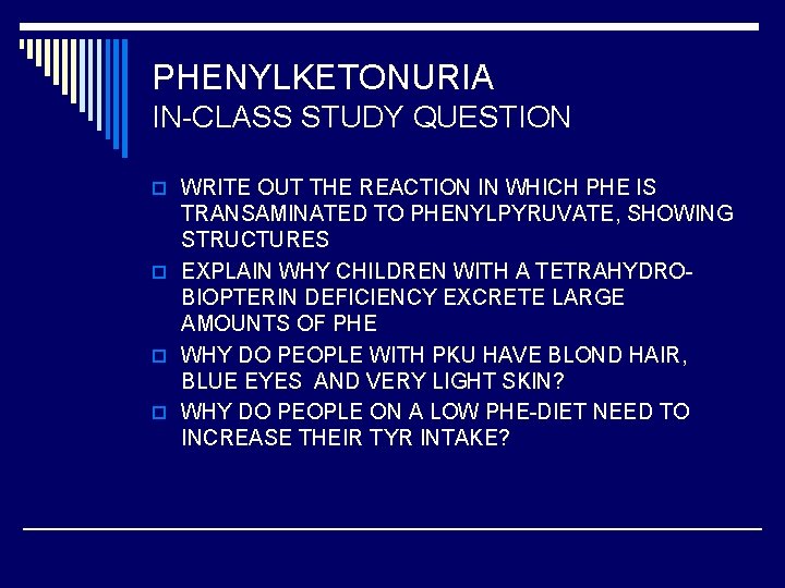 PHENYLKETONURIA IN-CLASS STUDY QUESTION o WRITE OUT THE REACTION IN WHICH PHE IS TRANSAMINATED