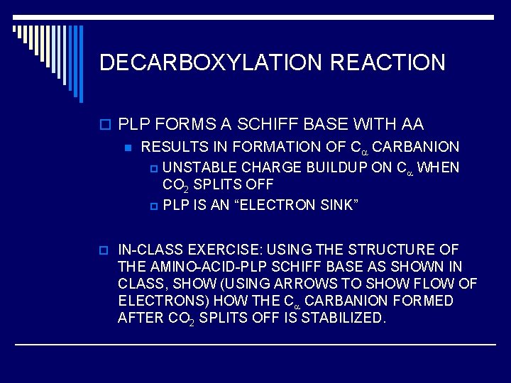 DECARBOXYLATION REACTION o PLP FORMS A SCHIFF BASE WITH AA n RESULTS IN FORMATION