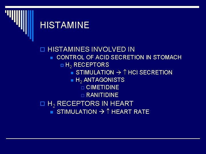 HISTAMINE o HISTAMINES INVOLVED IN n CONTROL OF ACID SECRETION IN STOMACH p H