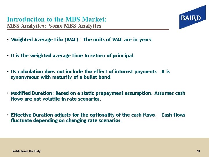 Introduction to the MBS Market: MBS Analytics: Some MBS Analytics • Weighted Average Life
