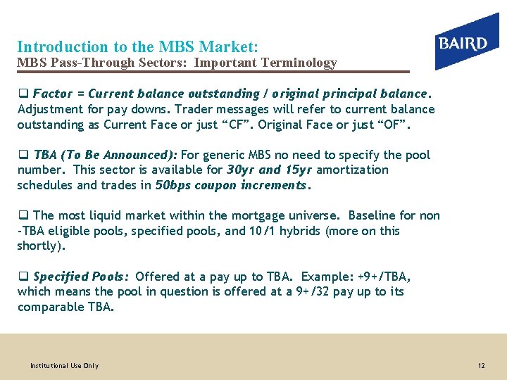 Introduction to the MBS Market: MBS Pass-Through Sectors: Important Terminology q Factor = Current
