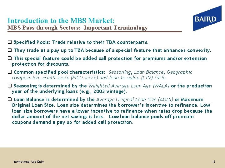 Introduction to the MBS Market: MBS Pass-through Sectors: Important Terminology q Specified Pools: Trade