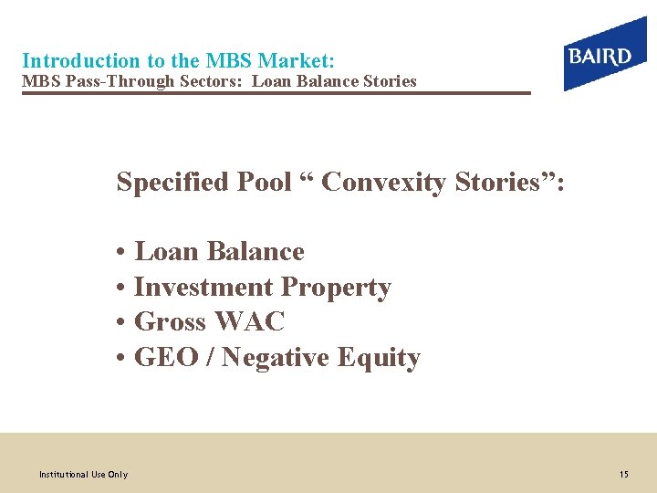Introduction to the MBS Market: MBS Pass-Through Sectors: Loan Balance Stories Specified Pool “