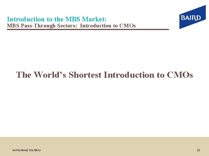 Introduction to the MBS Market: MBS Pass-Through Sectors: Introduction to CMOs The World’s Shortest