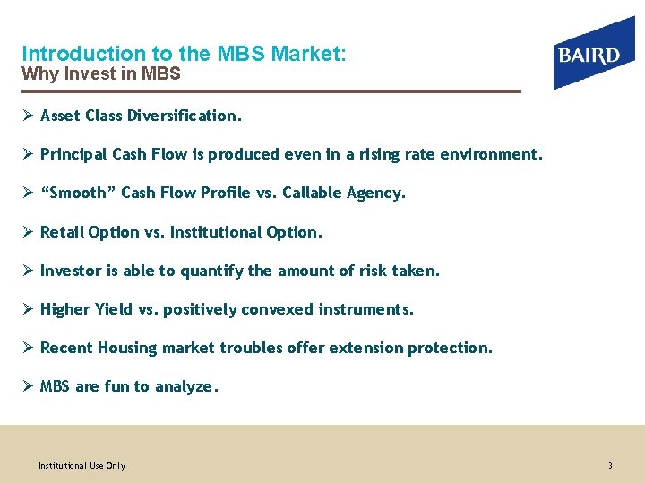 Introduction to the MBS Market: Why Invest in MBS Ø Asset Class Diversification. Ø