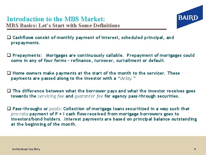 Introduction to the MBS Market: MBS Basics: Let’s Start with Some Definitions q Cashflows
