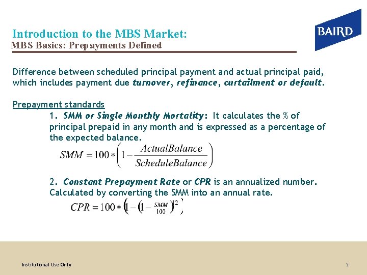 Introduction to the MBS Market: MBS Basics: Prepayments Defined Difference between scheduled principal payment
