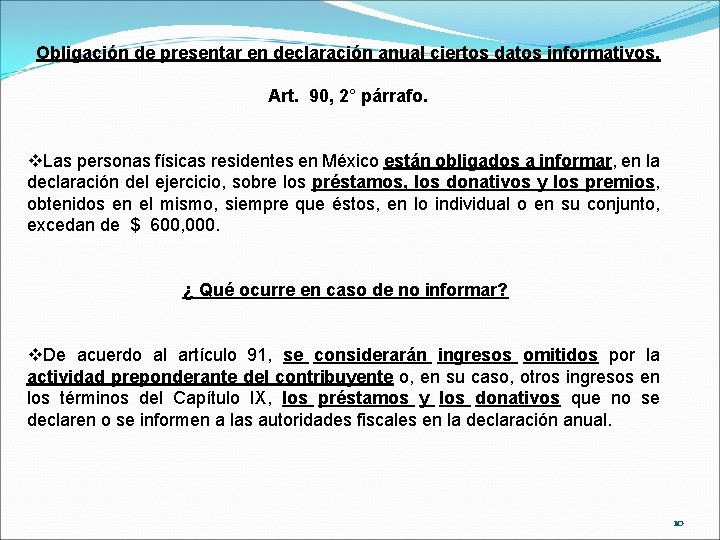 Obligación de presentar en declaración anual ciertos datos informativos. Art. 90, 2° párrafo. v.
