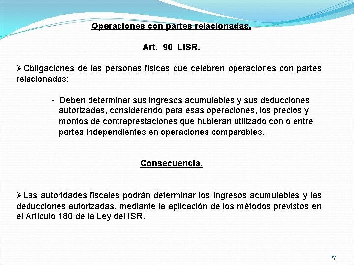 Operaciones con partes relacionadas. Art. 90 LISR. ØObligaciones de las personas físicas que celebren