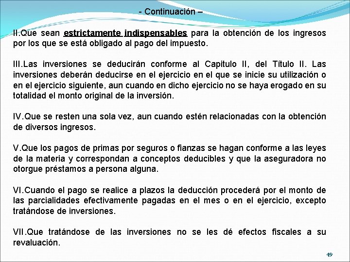 - Continuación – II. Que sean estrictamente indispensables para la obtención de los ingresos