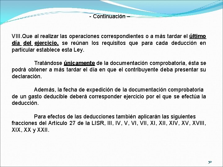 - Continuación – VIII. Que al realizar las operaciones correspondientes o a más tardar