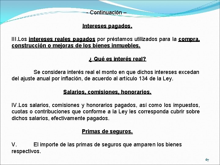 - Continuación – Intereses pagados. III. Los intereses reales pagados por préstamos utilizados para