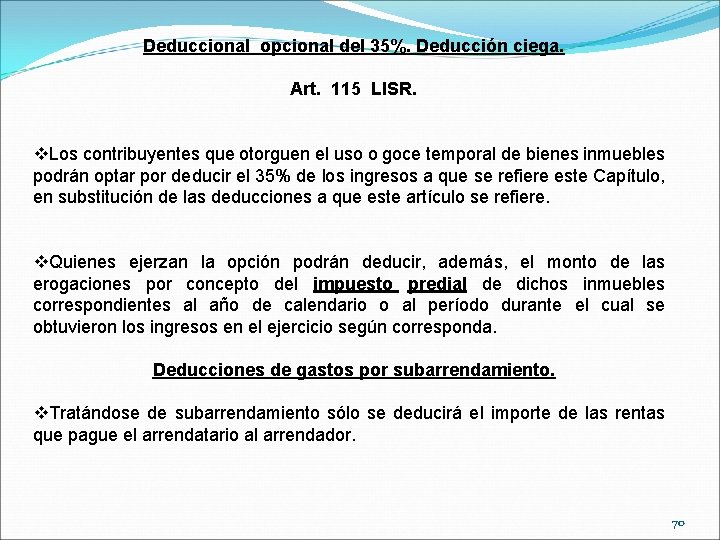 Deduccional opcional del 35%. Deducción ciega. Art. 115 LISR. v. Los contribuyentes que otorguen