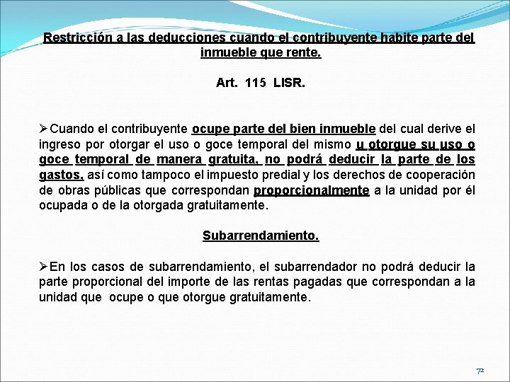 Restricción a las deducciones cuando el contribuyente habite parte del inmueble que rente. Art.