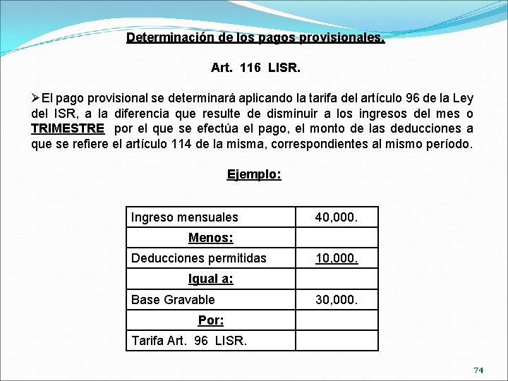 Determinación de los pagos provisionales. Art. 116 LISR. ØEl pago provisional se determinará aplicando