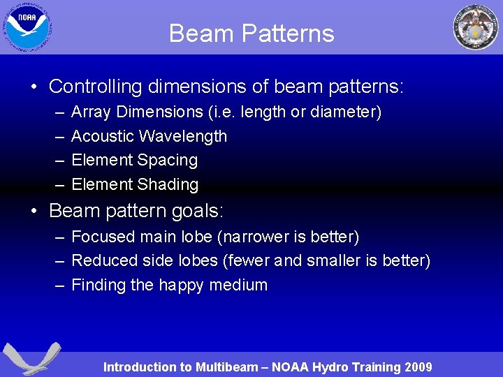 Beam Patterns • Controlling dimensions of beam patterns: – – Array Dimensions (i. e.
