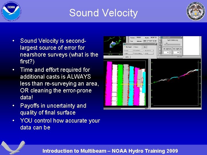 Sound Velocity • Sound Velocity is secondlargest source of error for nearshore surveys (what