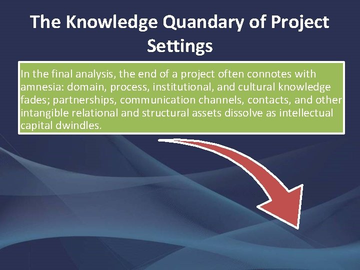 The Knowledge Quandary of Project Settings In the final analysis, the end of a