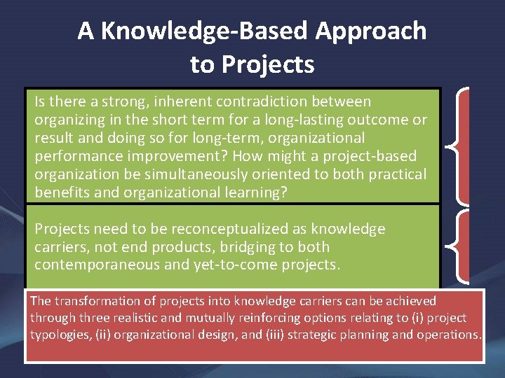 A Knowledge-Based Approach to Projects Is there a strong, inherent contradiction between organizing in