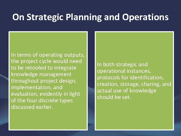 On Strategic Planning and Operations In terms of operating outputs, the project cycle would