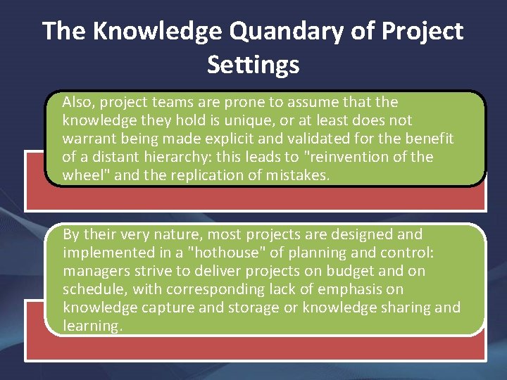 The Knowledge Quandary of Project Settings Also, project teams are prone to assume that