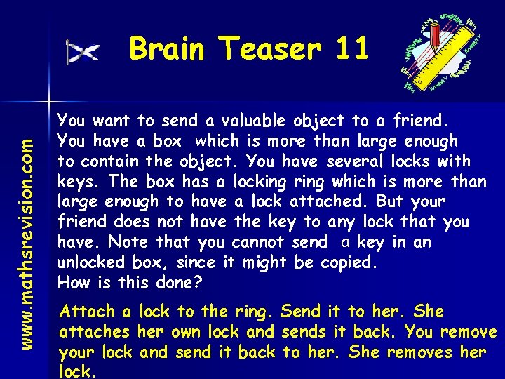 www. mathsrevision. com Brain Teaser 11 You want to send a valuable object to