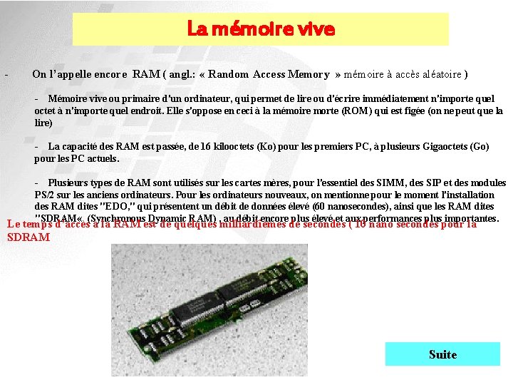 La mémoire vive - On l’appelle encore RAM ( angl. : « Random Access