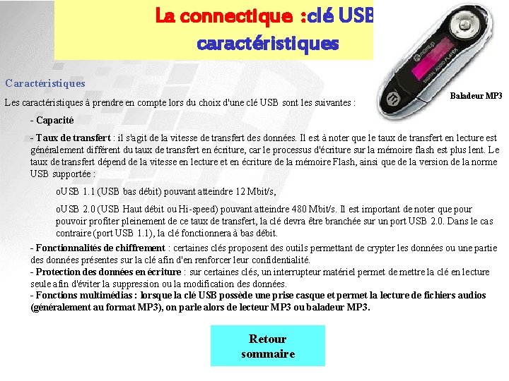 La connectique : clé USB caractéristiques Caractéristiques Les caractéristiques à prendre en compte lors