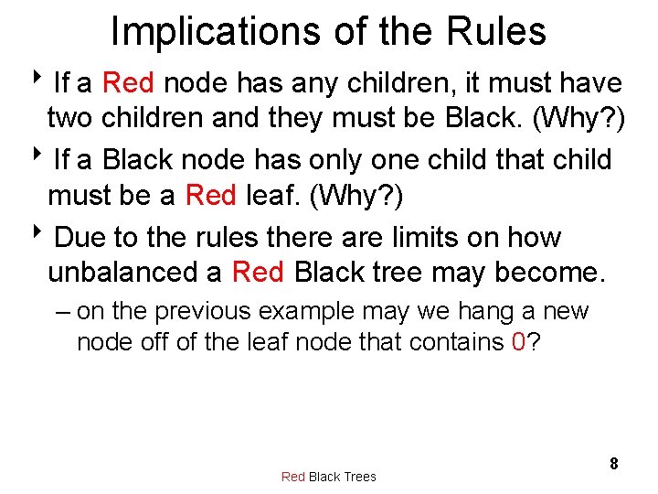 Implications of the Rules 8 If a Red node has any children, it must