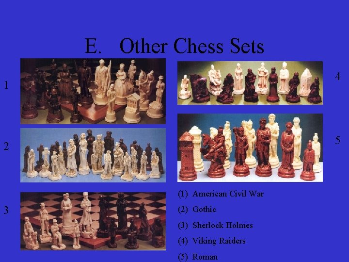 E. Other Chess Sets 4 1 5 2 (1) American Civil War 3 (2)