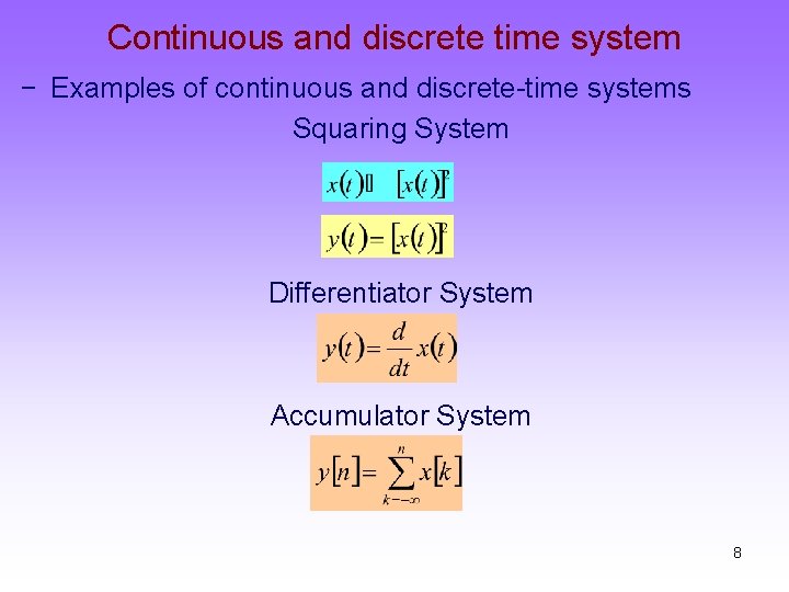 Continuous and discrete time system − Examples of continuous and discrete-time systems Squaring System