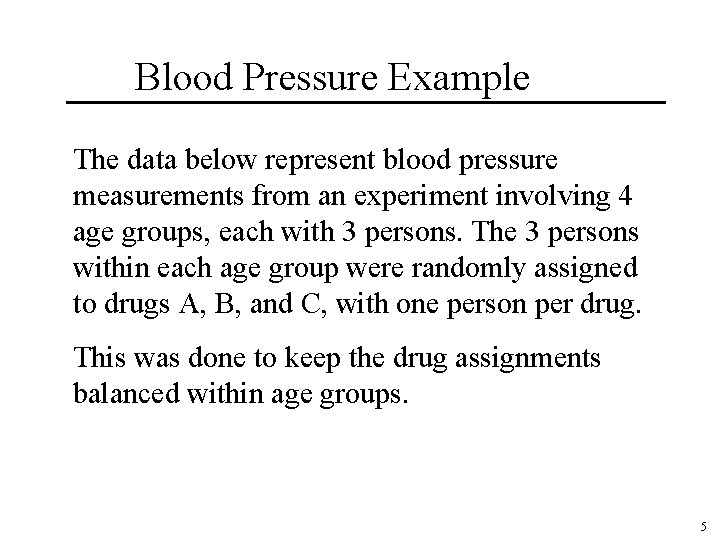 Blood Pressure Example The data below represent blood pressure measurements from an experiment involving Blood Pressure Example The data below represent blood pressure measurements from an experiment involving