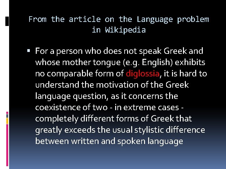 From the article on the Language problem in Wikipedia For a person who does From the article on the Language problem in Wikipedia For a person who does