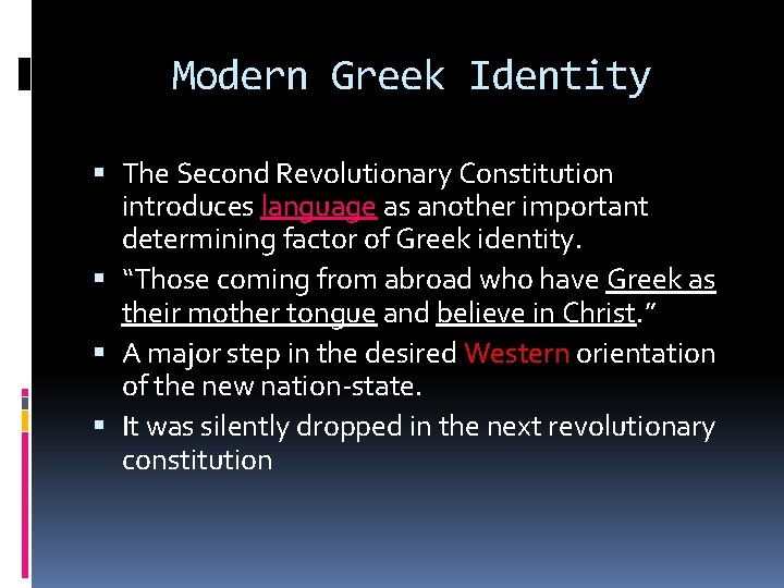 Modern Greek Identity The Second Revolutionary Constitution introduces language as another important determining factor Modern Greek Identity The Second Revolutionary Constitution introduces language as another important determining factor