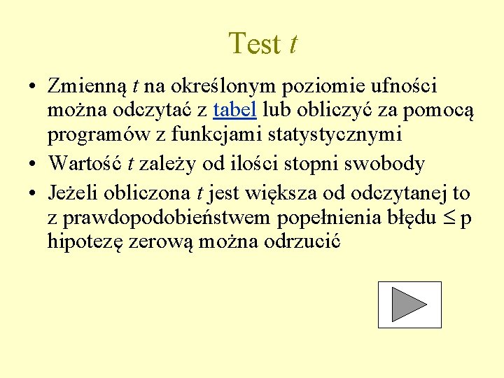Test t • Zmienną t na określonym poziomie ufności można odczytać z tabel lub