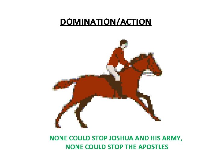 DOMINATION/ACTION NONE COULD STOP JOSHUA AND HIS ARMY, NONE COULD STOP THE APOSTLES  DOMINATION/ACTION NONE COULD STOP JOSHUA AND HIS ARMY, NONE COULD STOP THE APOSTLES