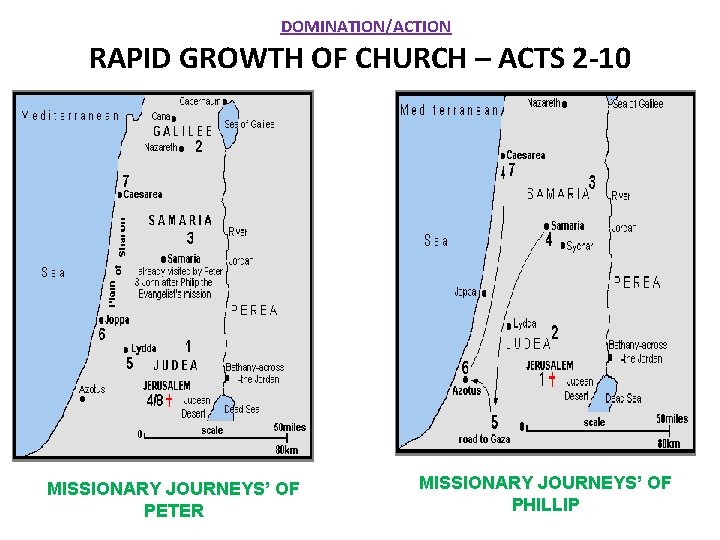 DOMINATION/ACTION RAPID GROWTH OF CHURCH – ACTS 2 -10 MISSIONARY JOURNEYS’ OF PETER MISSIONARY DOMINATION/ACTION RAPID GROWTH OF CHURCH – ACTS 2 -10 MISSIONARY JOURNEYS’ OF PETER MISSIONARY