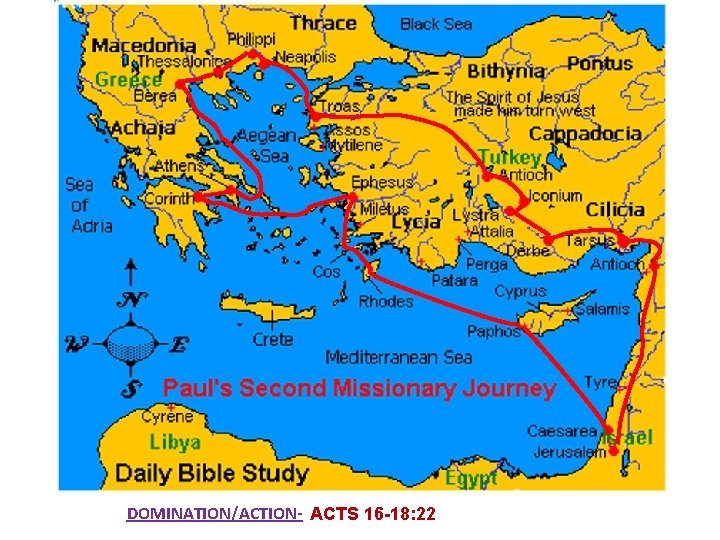 DOMINATION/ACTION- ACTS 16 -18: 22  DOMINATION/ACTION- ACTS 16 -18: 22