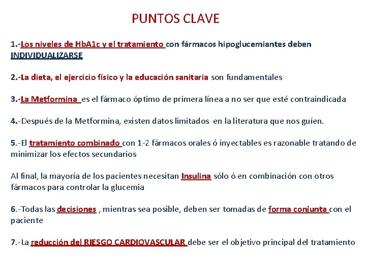 PUNTOS CLAVE 1. -Los niveles de Hb. A 1 c y el tratamiento con