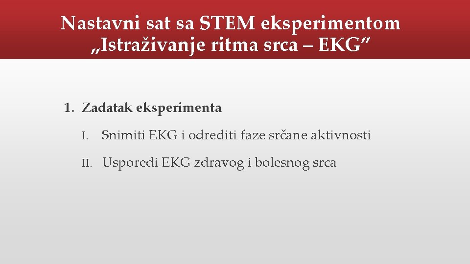 Nastavni sat sa STEM eksperimentom „Istraživanje ritma srca – EKG” 1. Zadatak eksperimenta I.