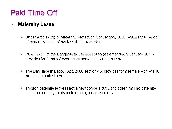 Paid Time Off • Maternity Leave Ø Under Article 4(1) of Maternity Protection Convention,