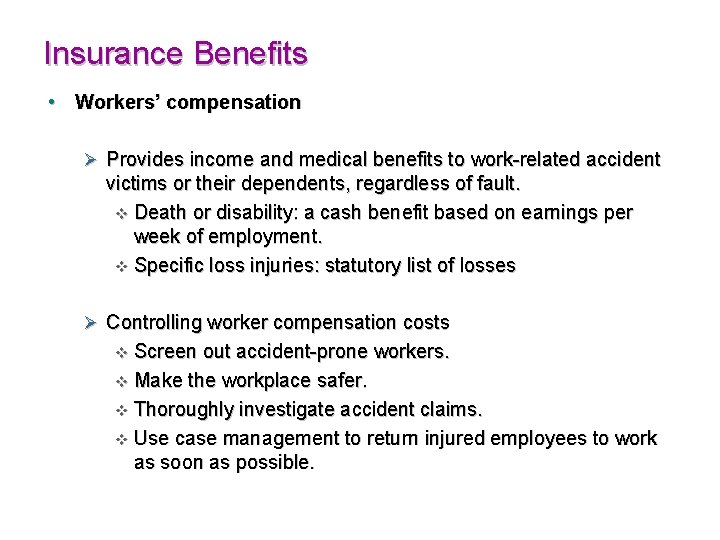 Insurance Benefits • Workers’ compensation Ø Provides income and medical benefits to work-related accident