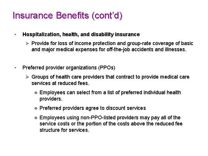 Insurance Benefits (cont’d) • Hospitalization, health, and disability insurance Ø Provide for loss of