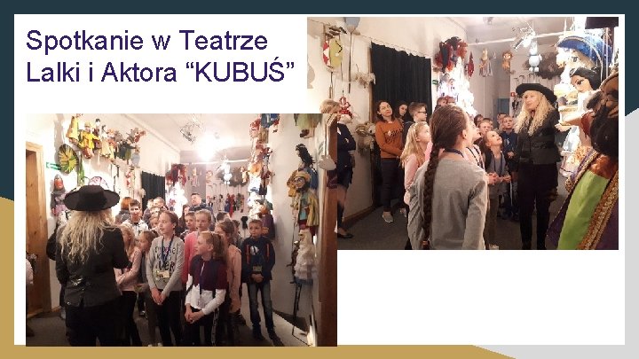 Spotkanie w Teatrze Lalki i Aktora “KUBUŚ” 